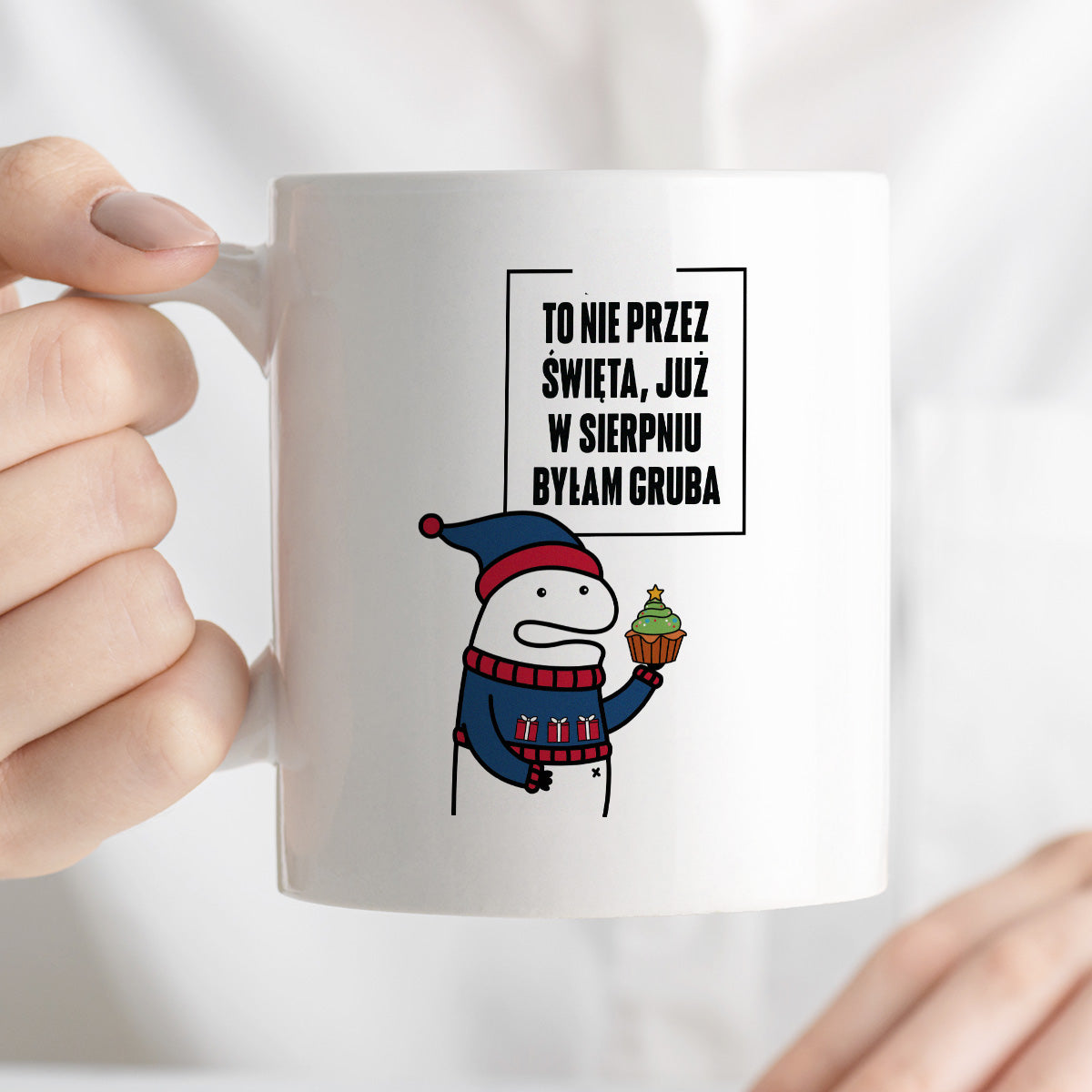 Kubek świąteczny mem "To nie przez Święta już w sierpniu byłam gruba"