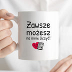 Kubek z nadrukiem - "Zawsze możesz na mnie liczyć"