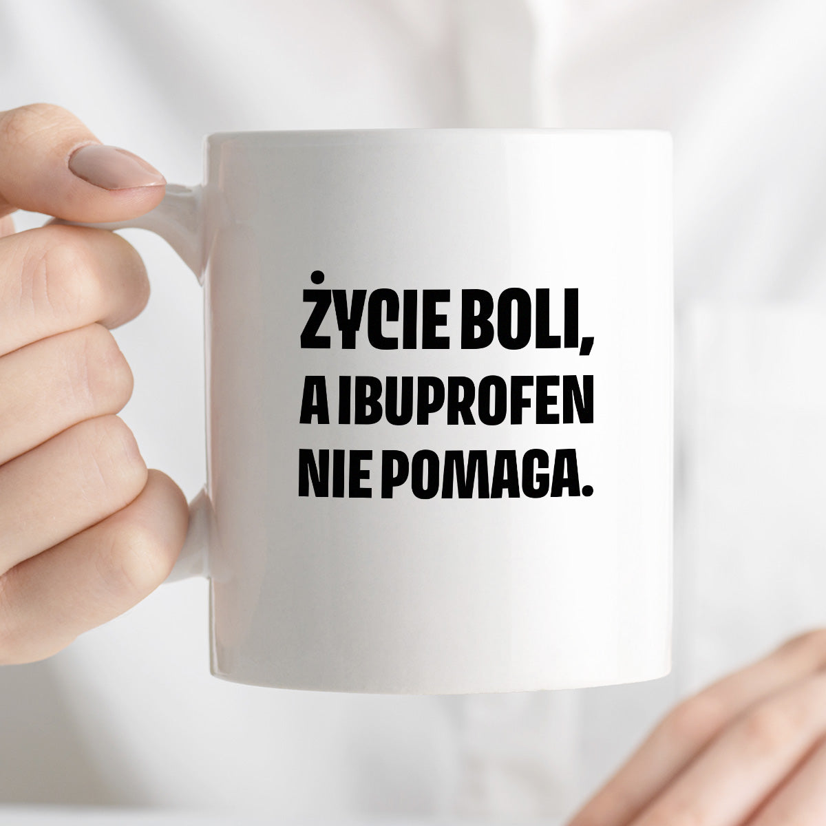 Kubek z nadrukiem - "Życie boli, a ibuprofen nie pomaga"