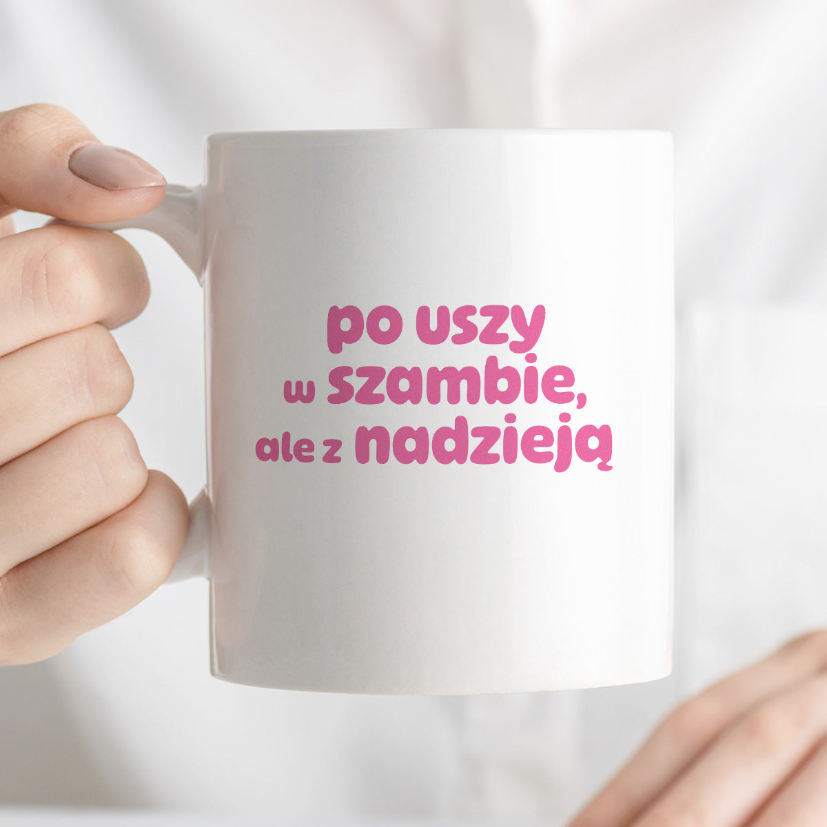 Kubek z nadrukiem "po uszy w szambie, ale z nadzieją" v2