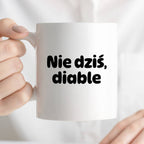 Kubek z nadrukiem - "Nie dziś, diable"