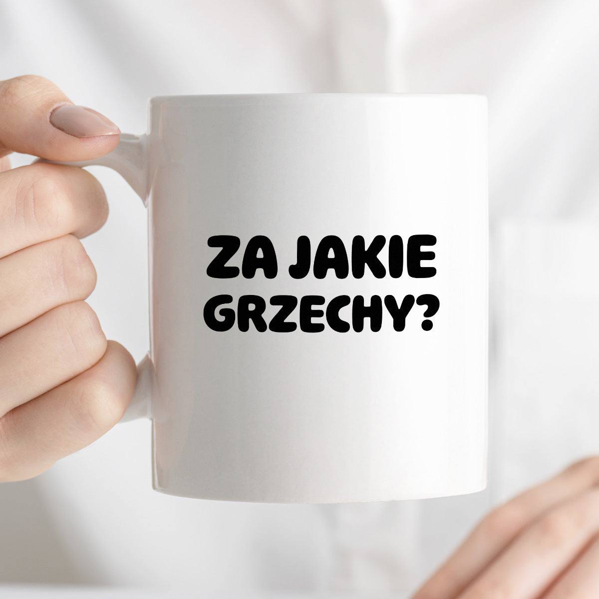 Kubek z nadrukiem "Za jakie grzechy?"
