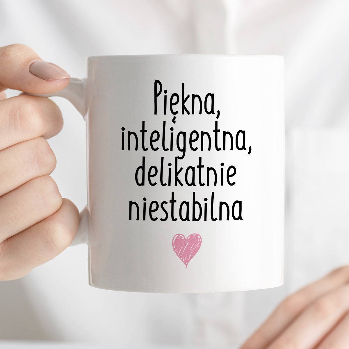 Kubek z nadrukiem "Piękna, inteligenta, delikatnie niestabilna" FB3