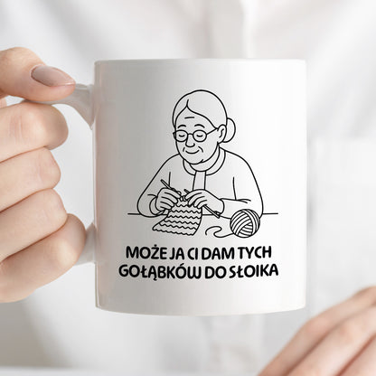 Kubek dla Babci / Dziadka - "Może ja Ci dam tych gołąbków do słoika"