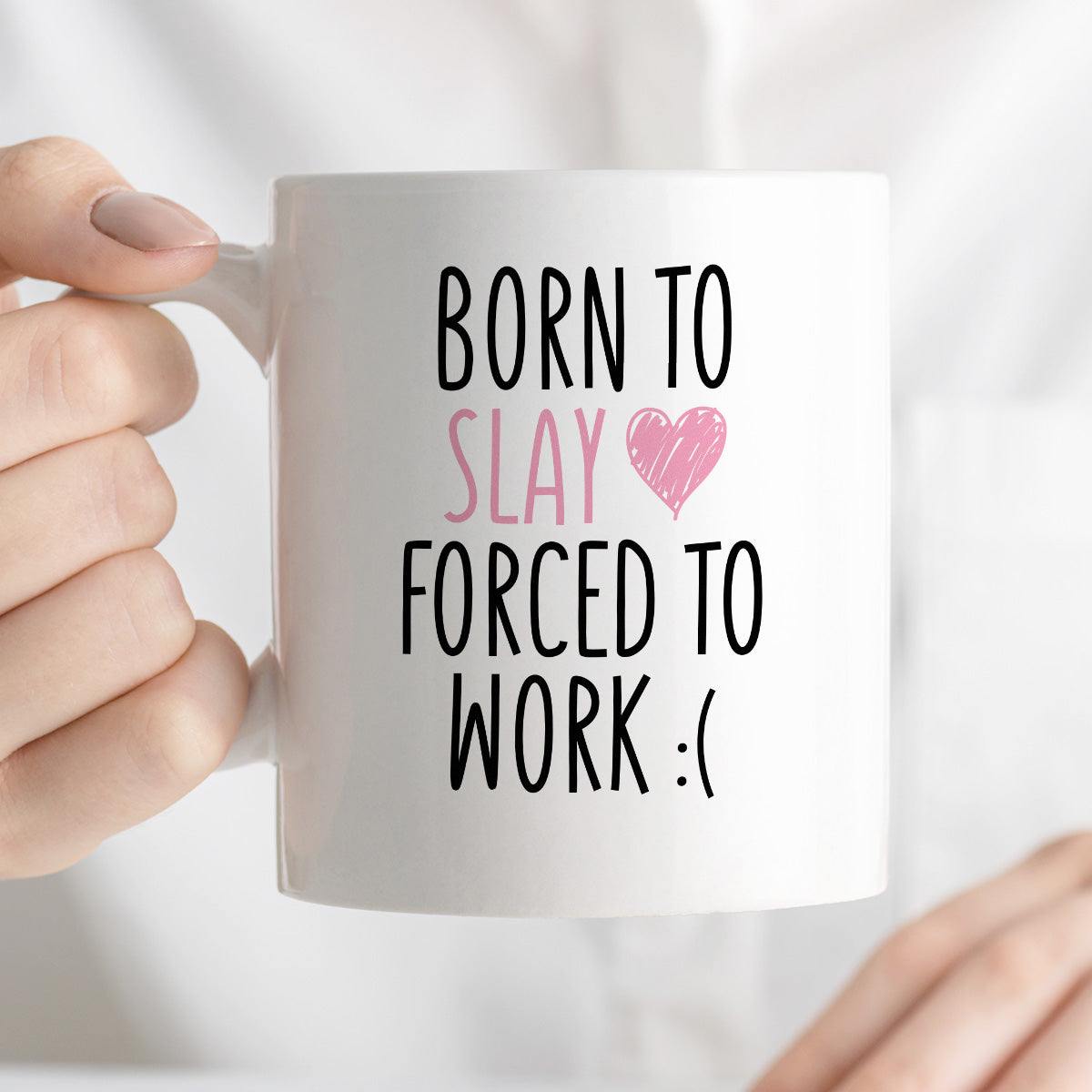 Kubek z nadrukiem "Born to slay forced to work" FB