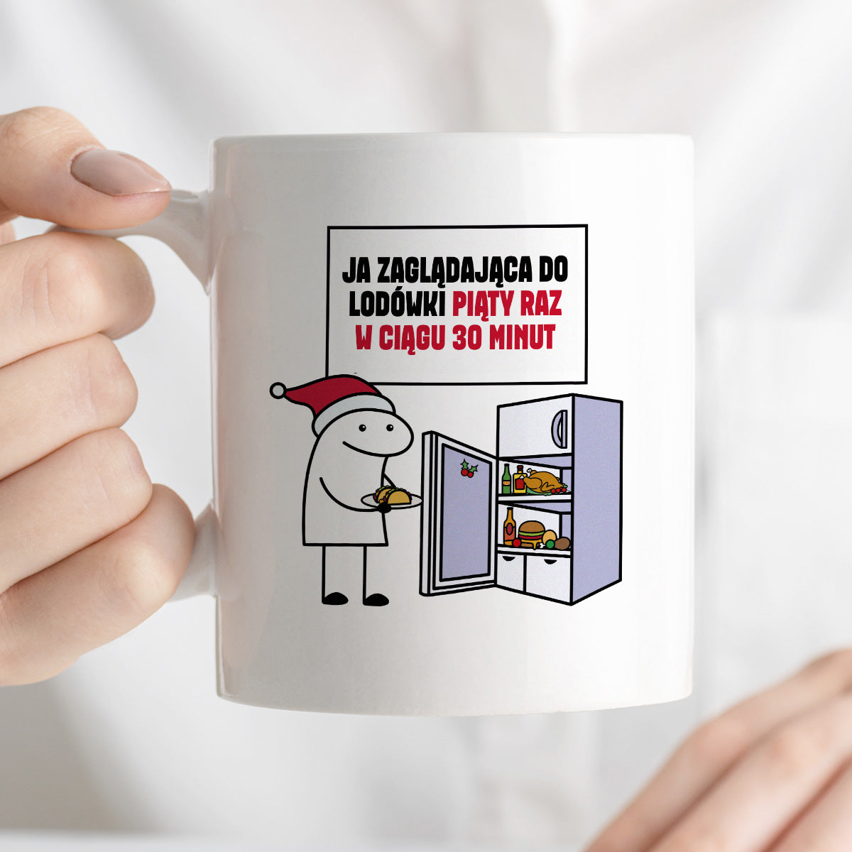 Kubek świąteczny mem "Ja zaglądająca do lodówki piąty raz w ciągu 30 minut"