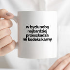 Kubek z nadrukiem - "w byciu sobą najbardziej przeszkadza mi kodeks karny"