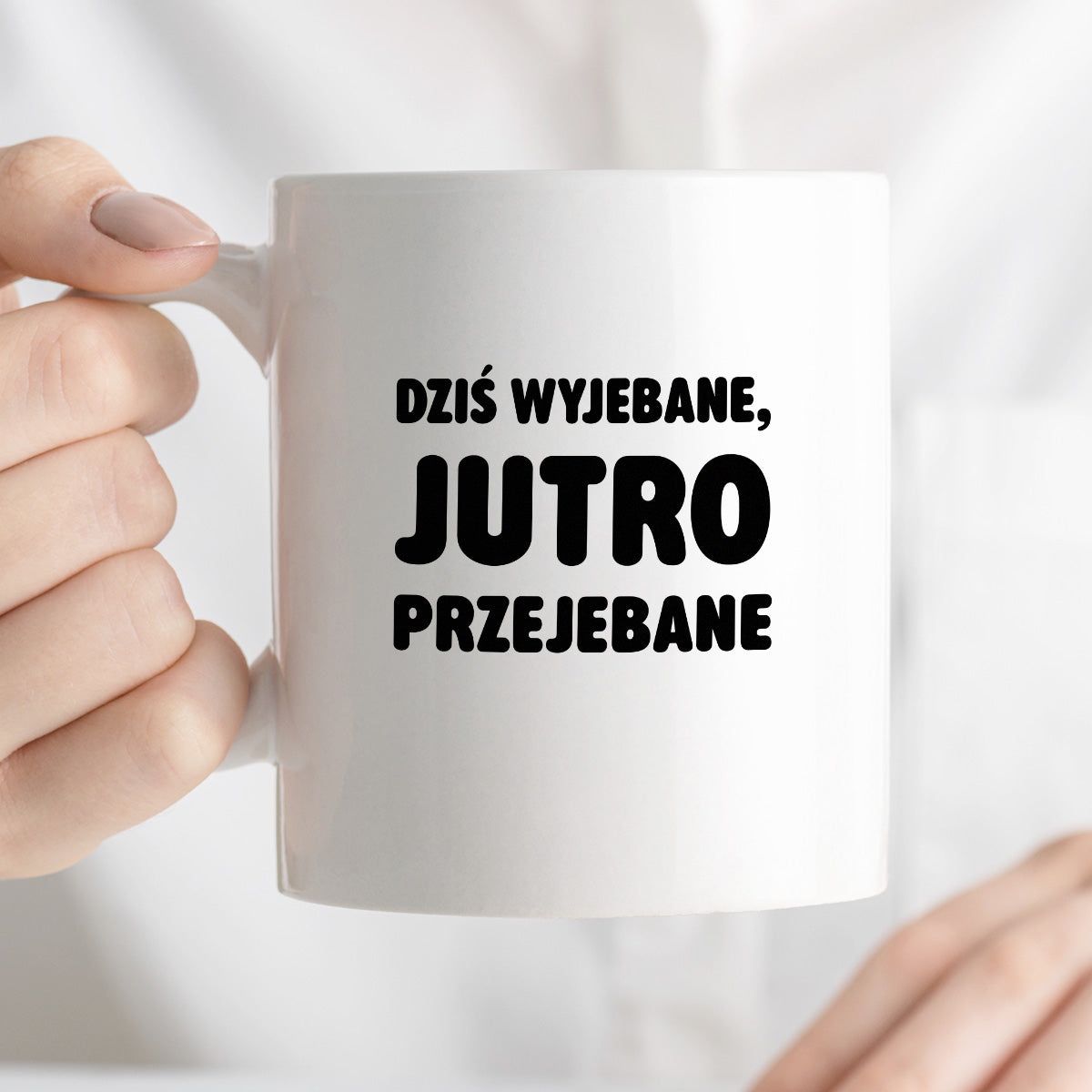Kubek z nadrukiem - "Dziś wyjebane, jutro przejebane"