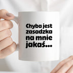 Kubek z nadrukiem "Chyba jest zasadzka na mnie jakaś..."