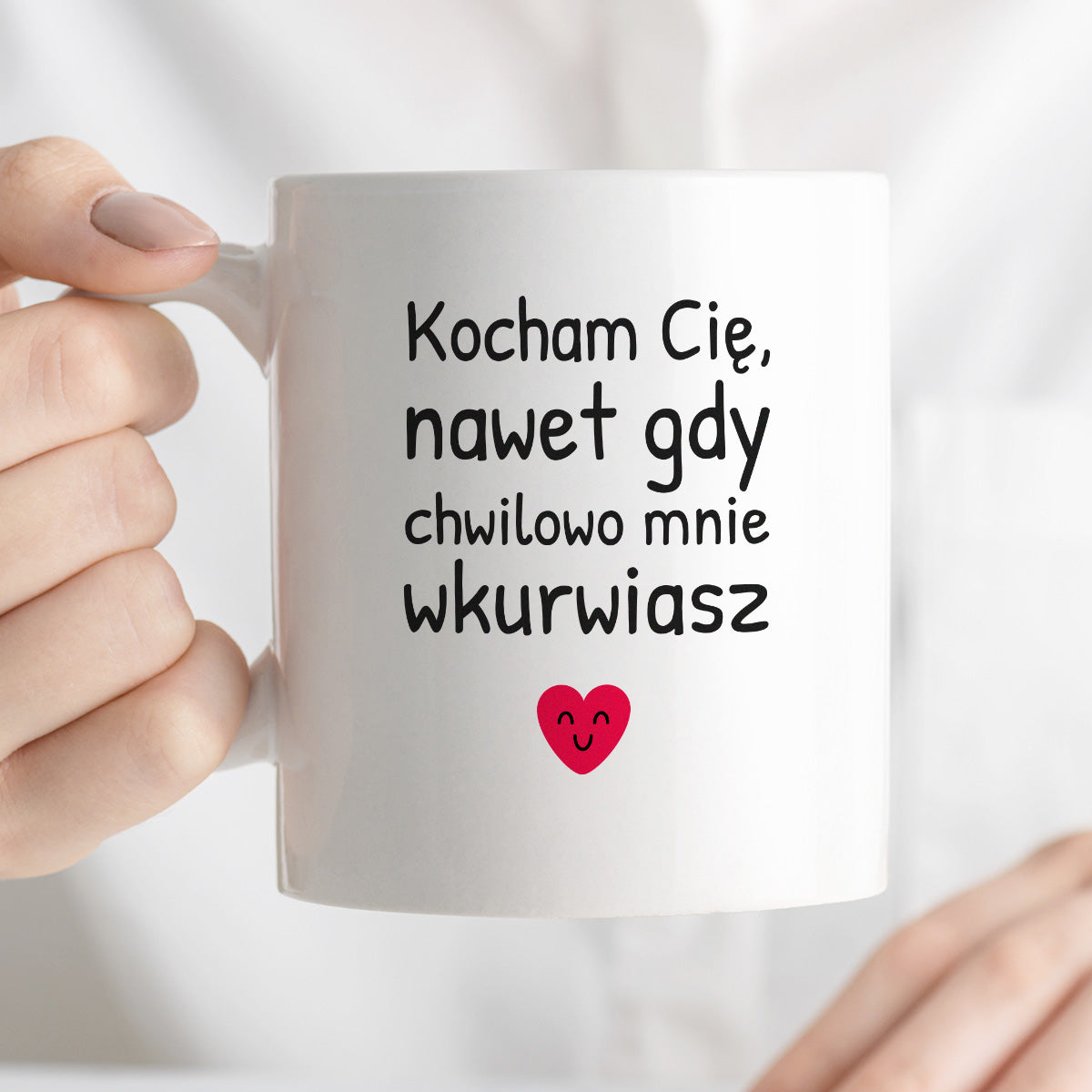 Kubek z nadrukiem - "Kocham Cię, nawet gdy chwilowo mnie wkurwiasz"