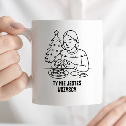 Kubek świąteczny z cytatem MAMY - "Ty nie jesteś wszyscy"