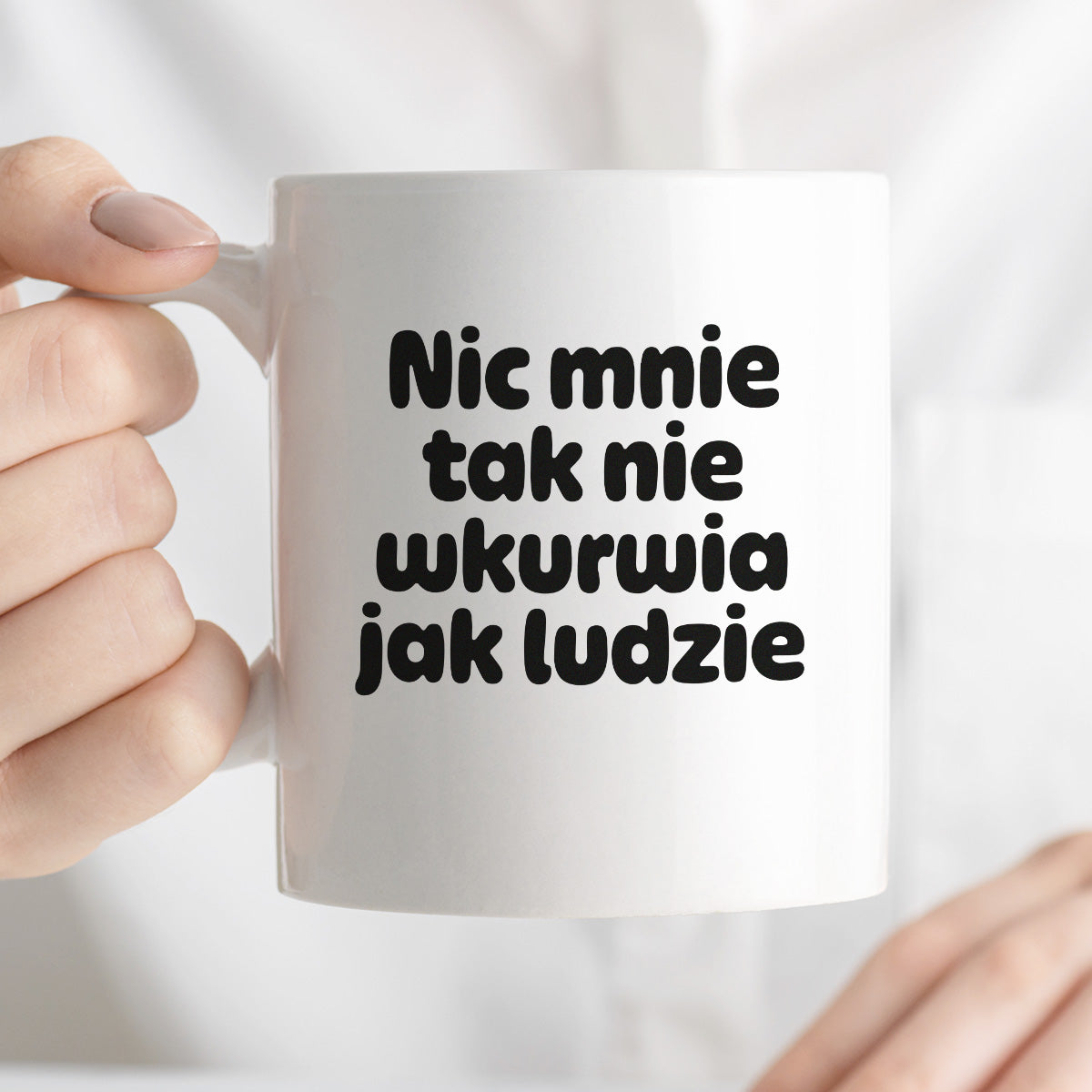 Kubek z nadrukiem - "Nic mnie tak nie wkurwia jak ludzie"