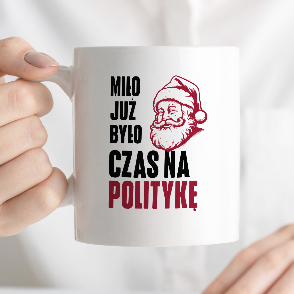 Kubek świąteczny z Mikołajem "Miło już było, czas na politykę"