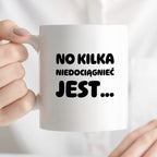 Kubek z nadrukiem - "No kilka niedociągnięć jest..."