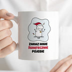 Kubek świąteczny mem "Zaraz mnie świątecznie pojebie"