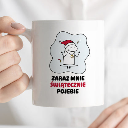 Kubek świąteczny mem "Zaraz mnie świątecznie pojebie"