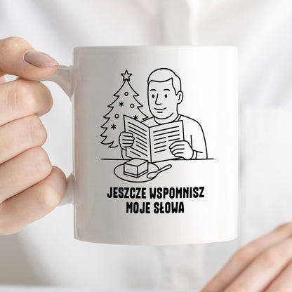 Kubek świąteczny z cytatem TATY - "Jeszcze wspomnisz moje słowa"