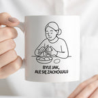 Kubek z nadrukiem "Byle jak, ale się zachowuj" - Cytaty MAMY - DZIEŃ MAMY