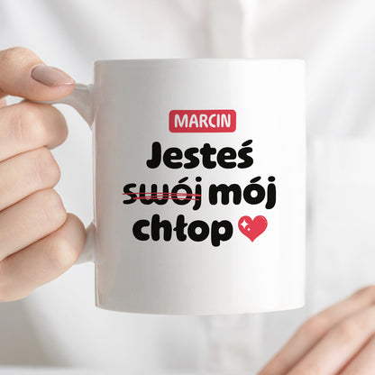 Kubek z IMIENIEM "Jesteś (swój) mój chłop" II