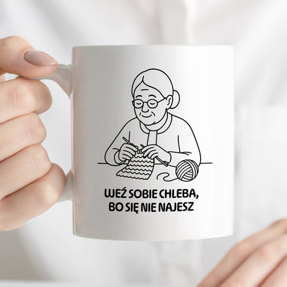 Kubek dla Babci / Dziadka - "Weź sobie chleba, bo się nie najesz"