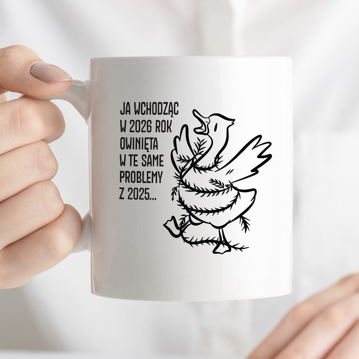 Kubek świąteczny z GĄSKĄ - "JA WCHODZĄC W 2026 ROK OWINIĘTA W TE SAME PROBLEMYZ 2025..."