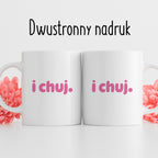 Kubek z nadrukiem "i chuj" v2