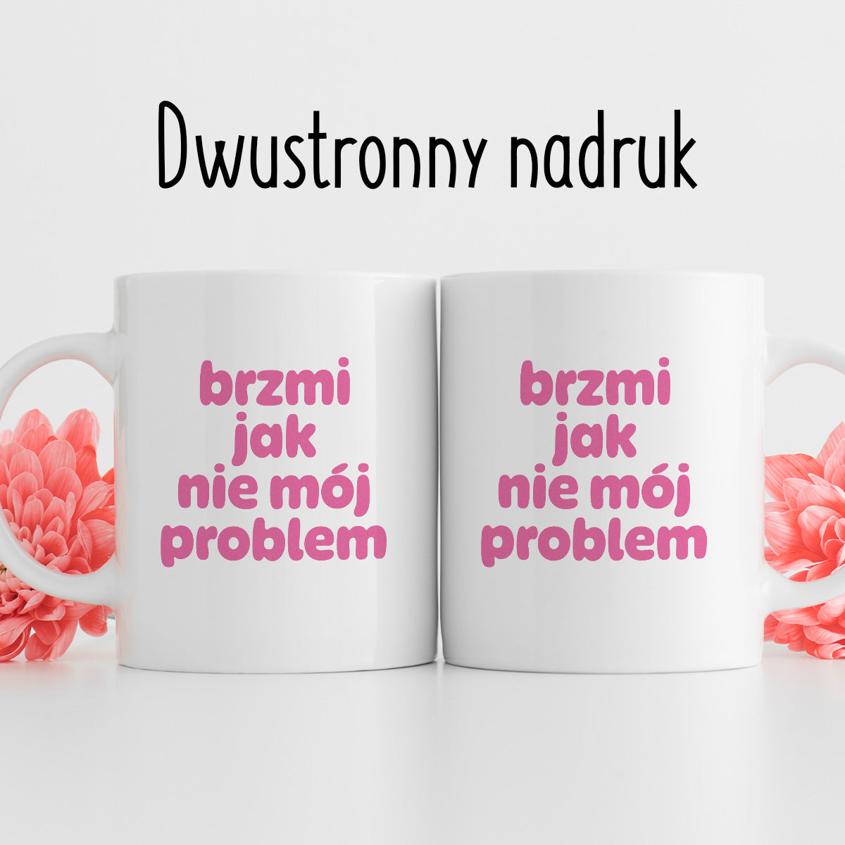 Kubek z nadrukiem "brzmi jak nie mój problem" v2