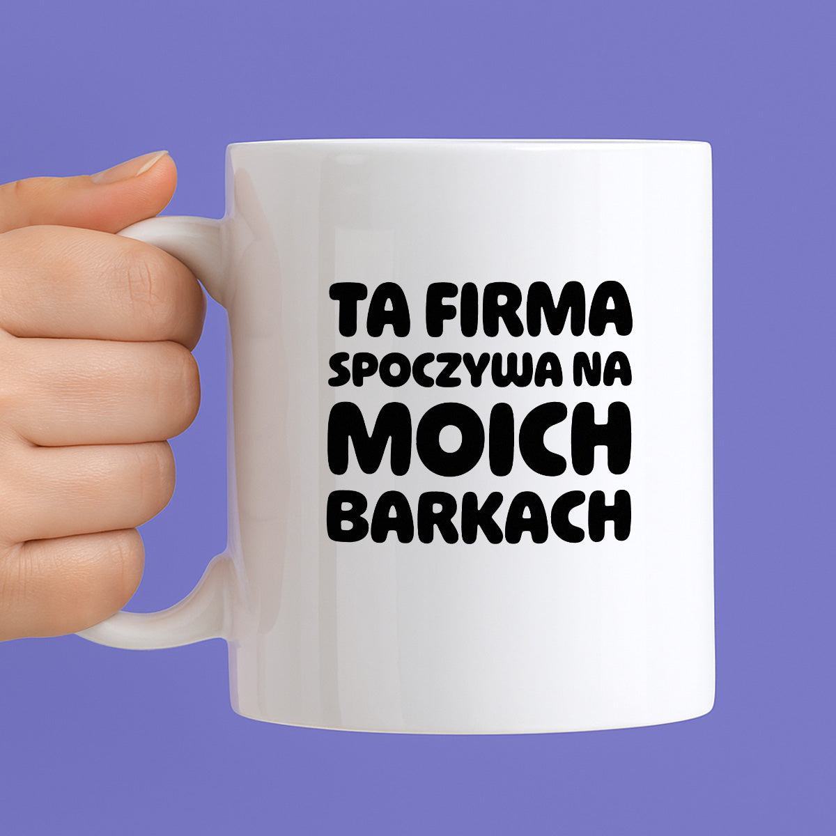 Kubek z nadrukiem "Ta firma spoczywa na moich barkach"