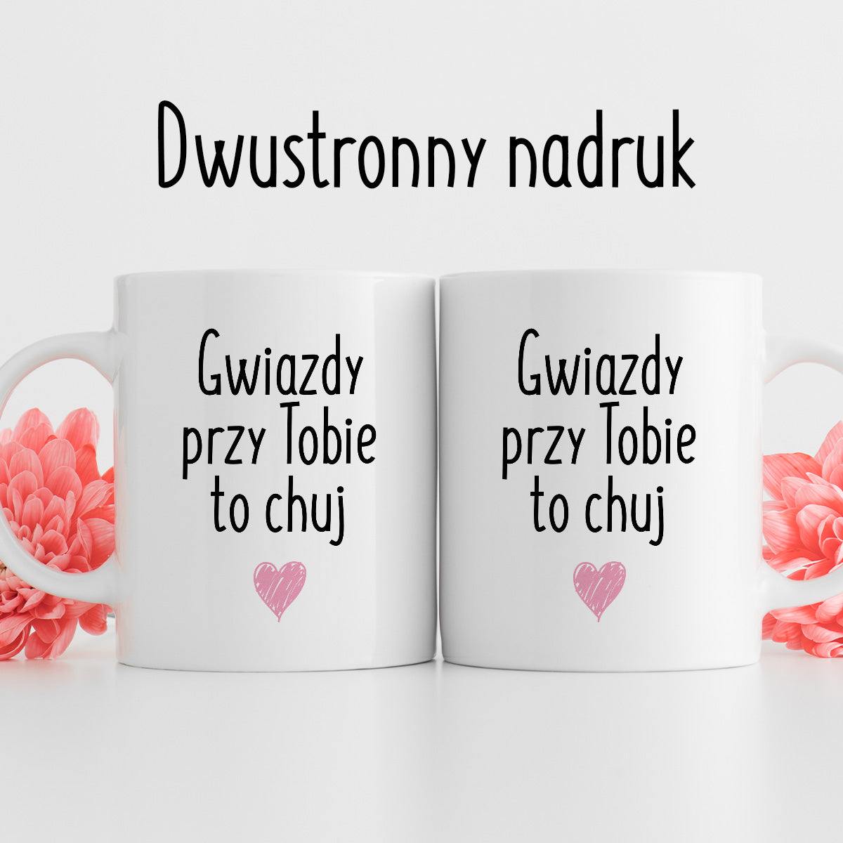 Kubek z nadrukiem "Gwiazdy przy Tobie to chuj" FB