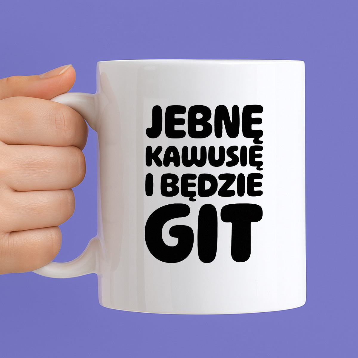 Kubek z nadrukiem "Jebnę kawusię i będzie git"