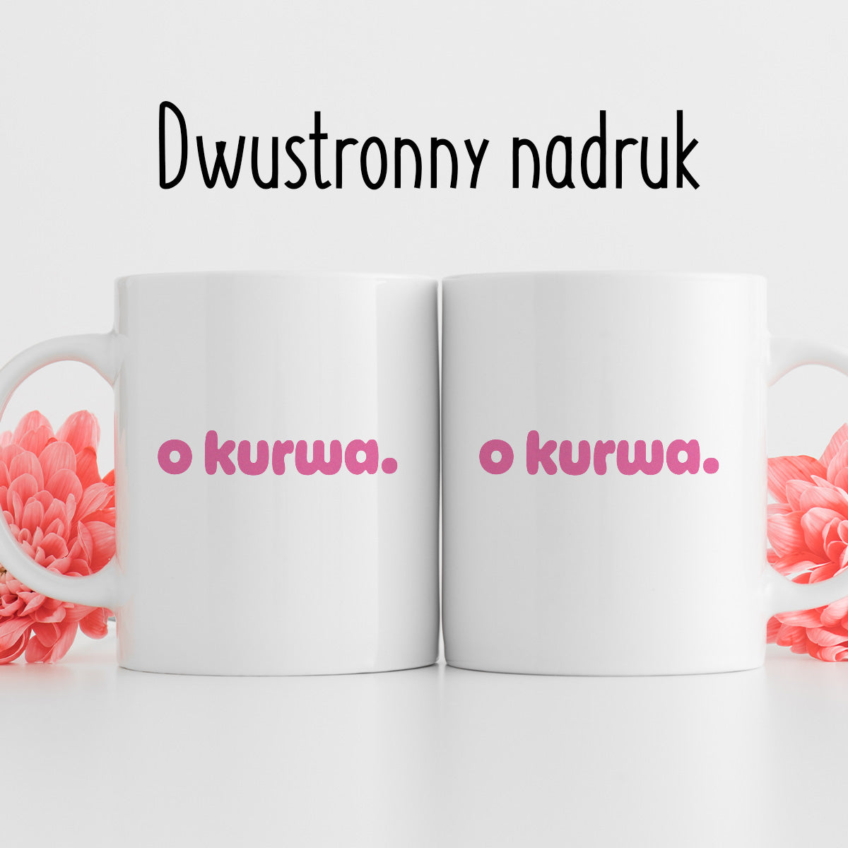 Kubek z nadrukiem "o kurwa" v2