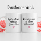 Kubek z nadrukiem "W pełni gotowa na kolejny zjebany dzień" FB