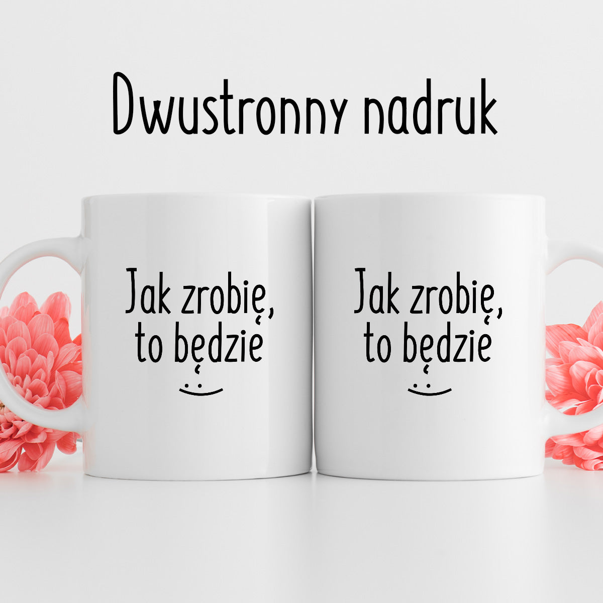 Kubek z nadrukiem "Jak zrobię, to będzie"