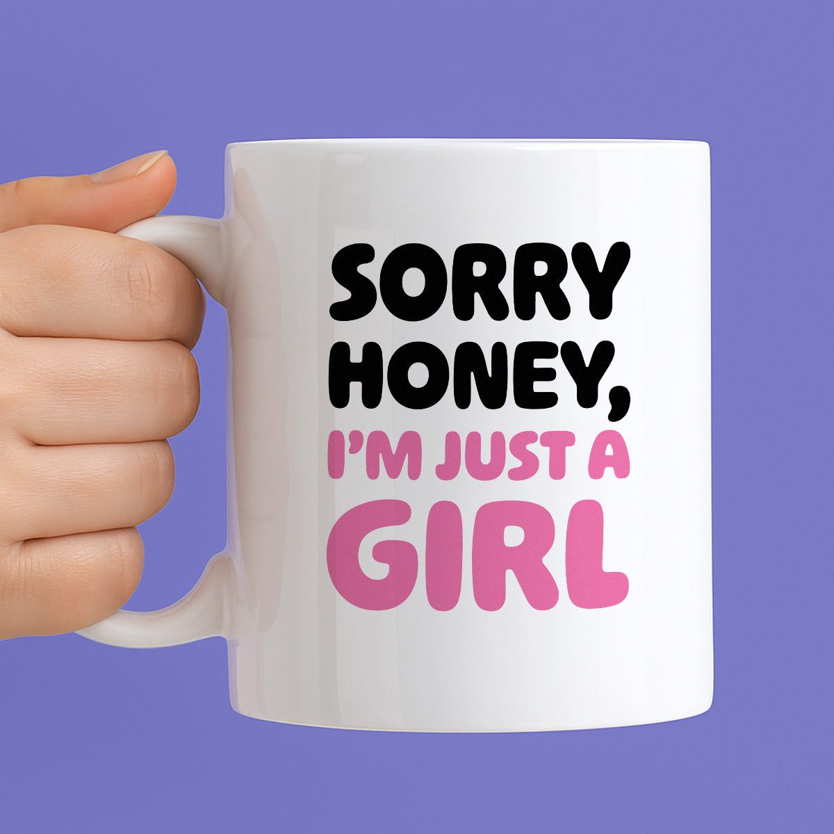 Kubek z nadrukiem "Sorry Honey, I'm just a girl"
