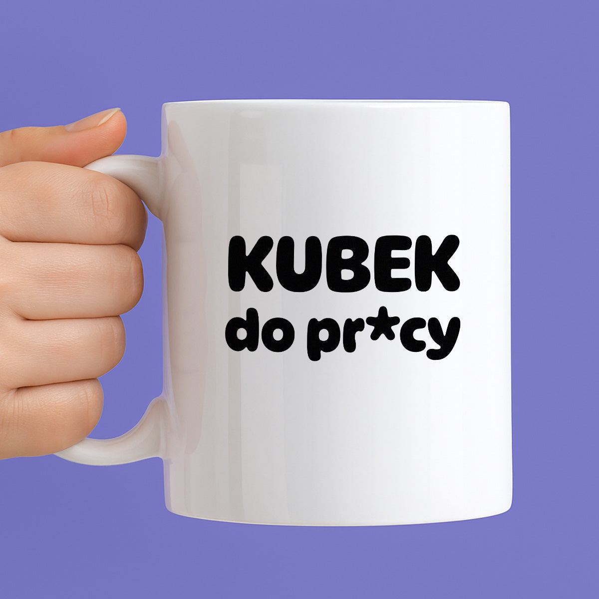 Kubek z nadrukiem "Kubek do pr*cy"