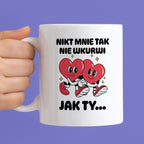 Kubek z nadrukiem "Nikt mnie tak nie wkurwi jak Ty"