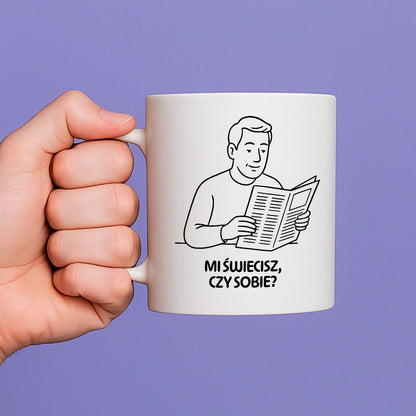 Kubek z nadrukiem "Mi świecisz czy sobie?" - Cytaty TATY - DZIEŃ TATY