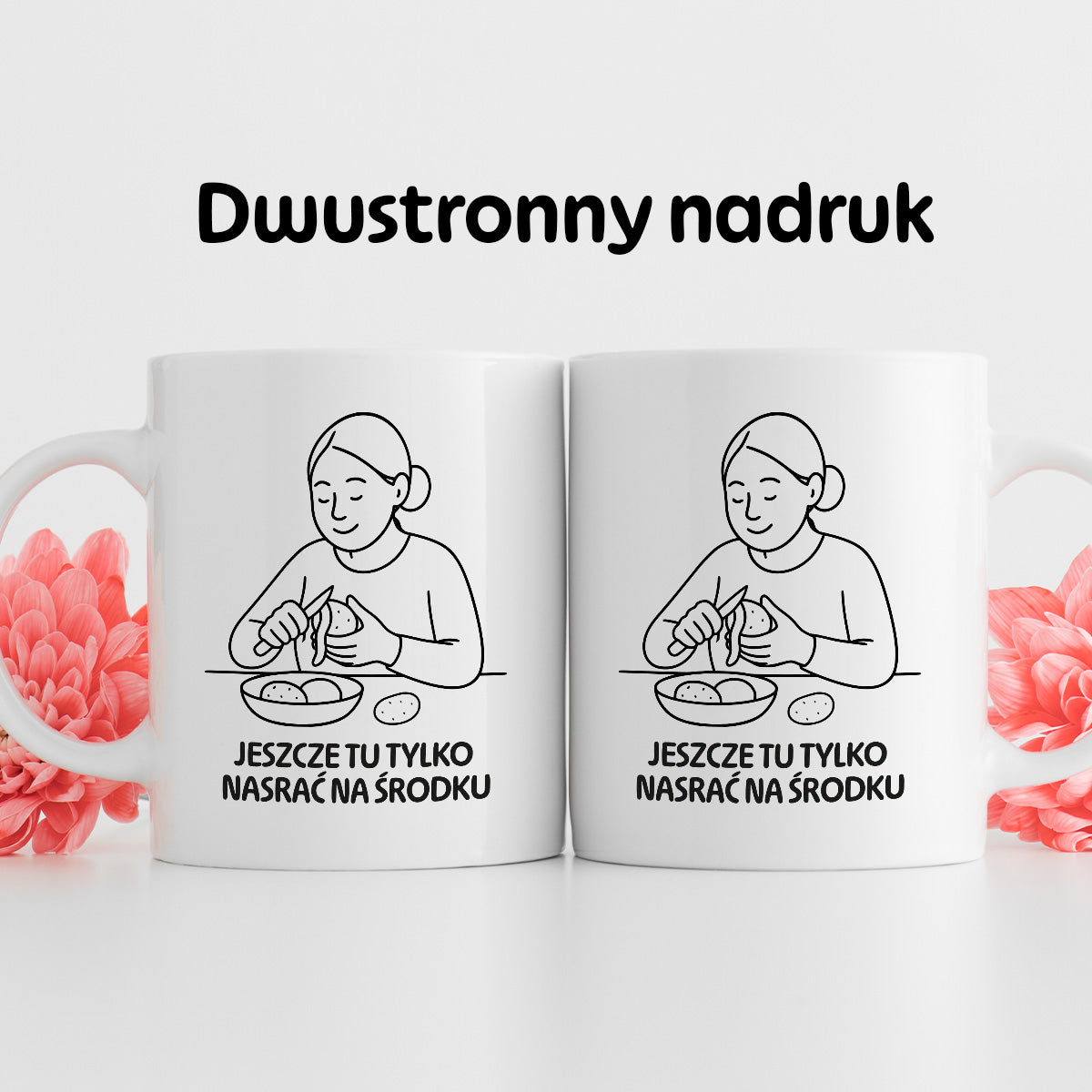 Kubek z nadrukiem "Jeszcze tu tylko nasrać na środku" - Cytaty MAMY - DZIEŃ MAMY