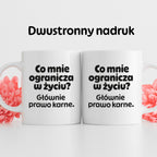 Kubek z nadrukiem - "Co mnie ogranicza? Głownie prawo karne."