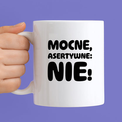 Kubek z nadrukiem "Mocne, asertywne: NIE!"