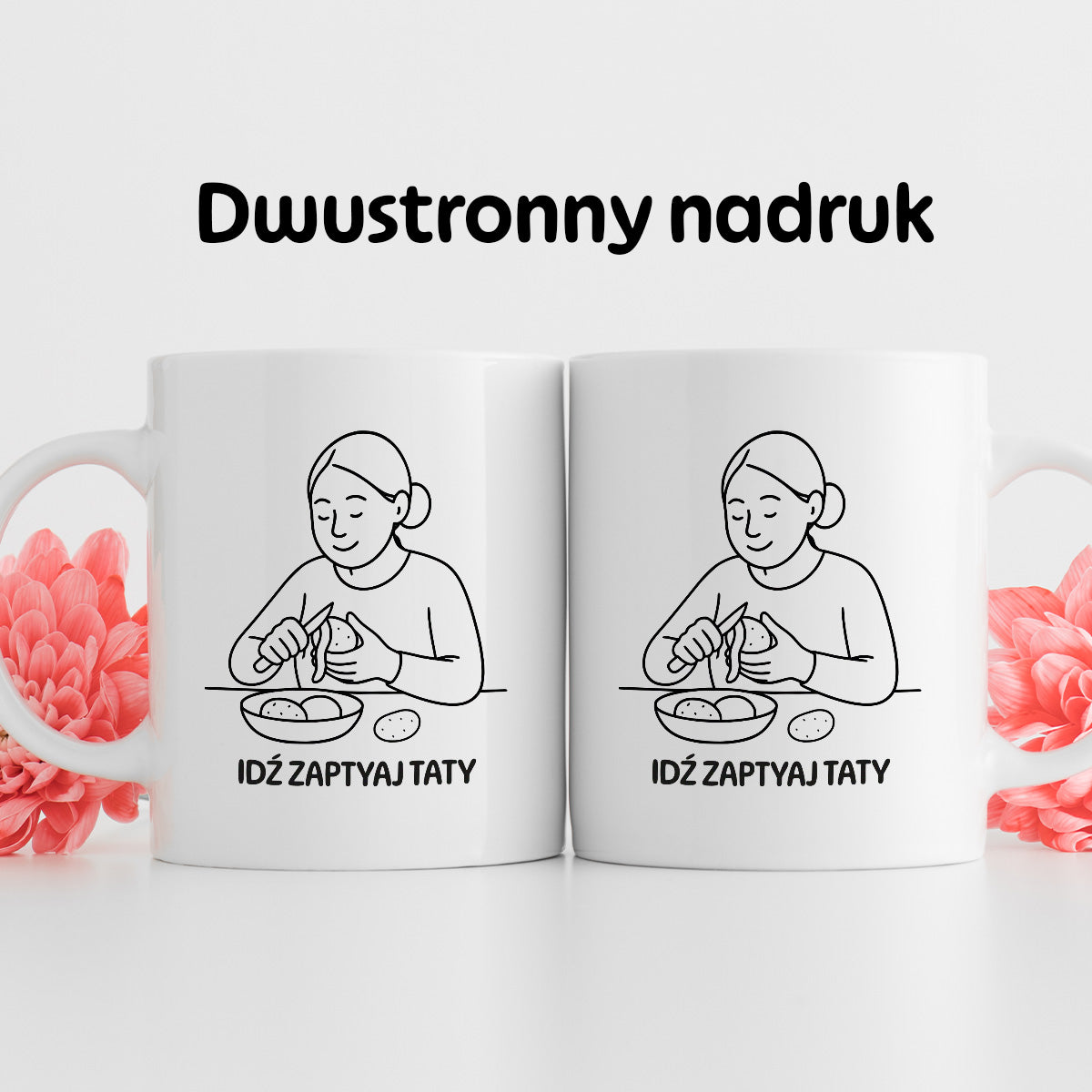 Kubek z nadrukiem "Idź zapytaj Taty" - Cytaty MAMY - DZIEŃ MAMY
