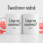 Kubek z nadrukiem "Czego nie rozumiesz?" FB