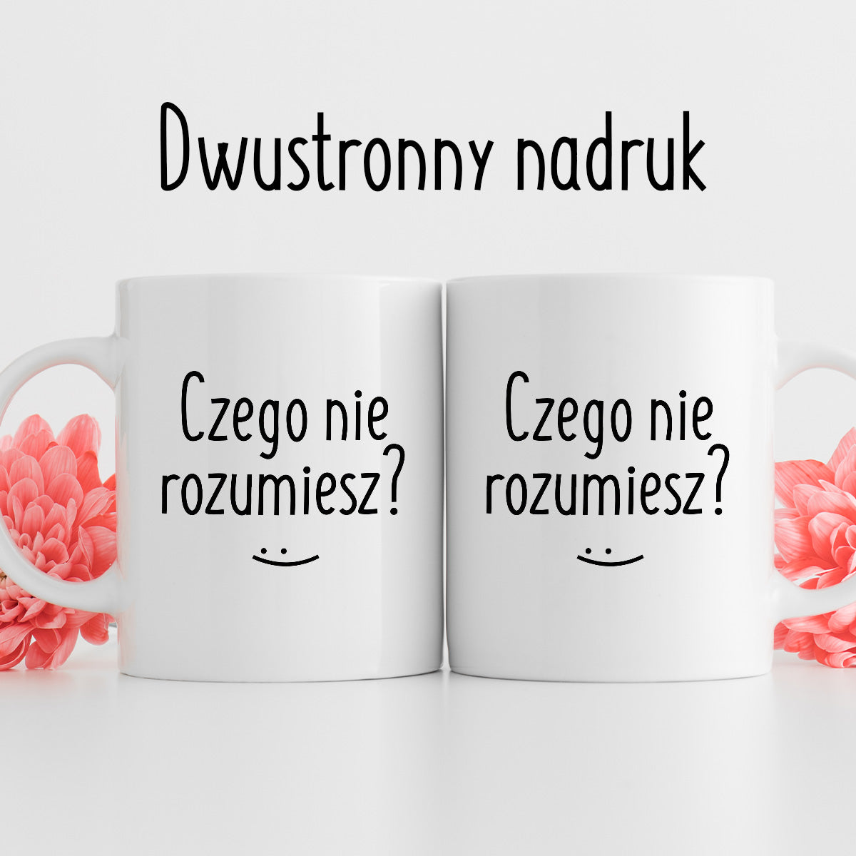 Kubek z nadrukiem "Czego nie rozumiesz?"