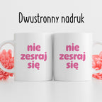 Kubek z nadrukiem "nie zesraj się" v2