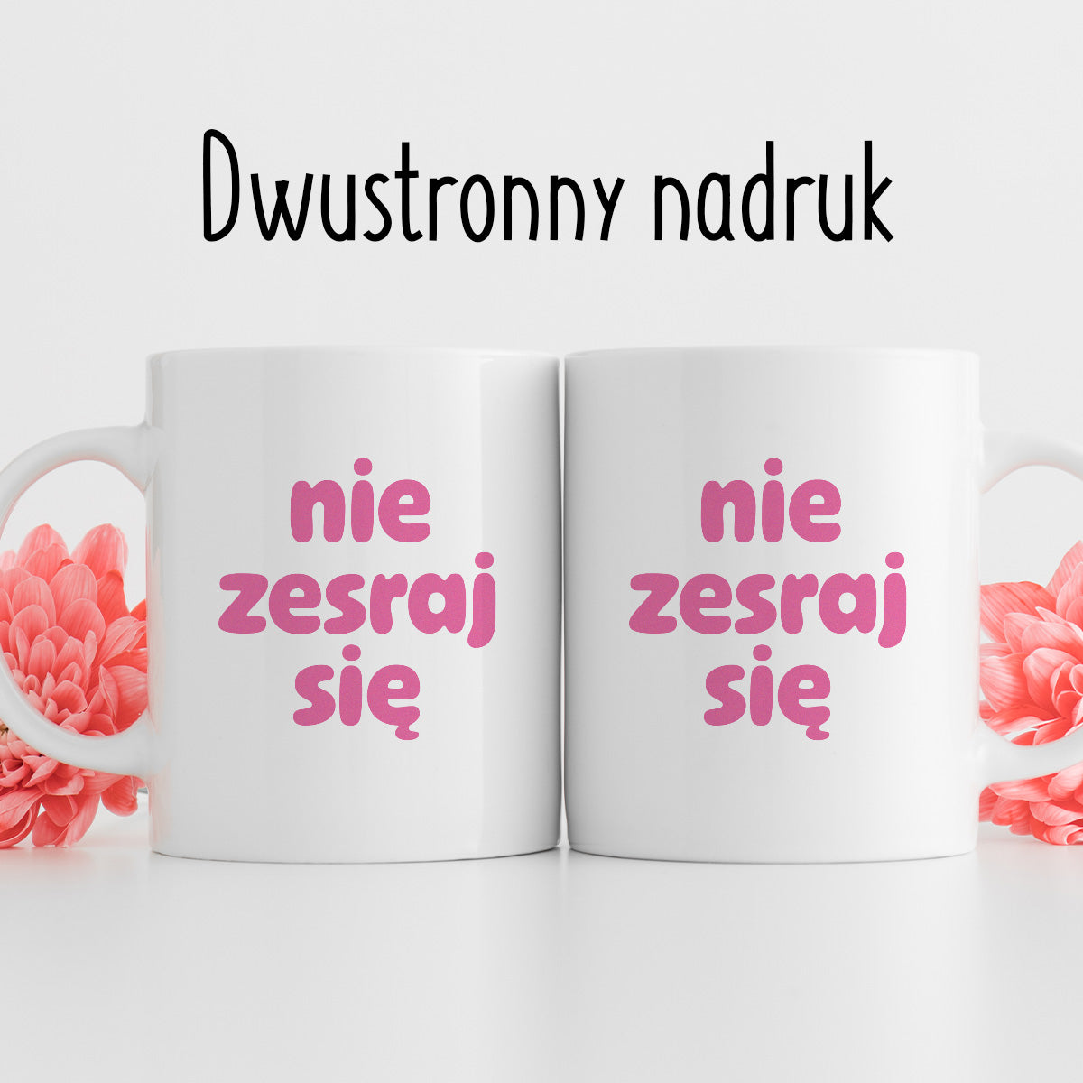 Kubek z nadrukiem "nie zesraj się" v2