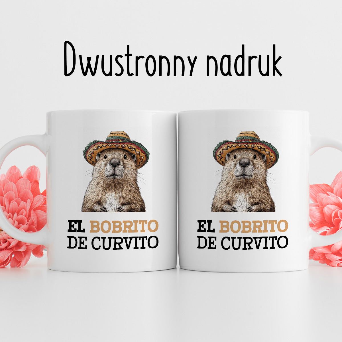 Kubek z nadrukiem "El bobrito de curvito"