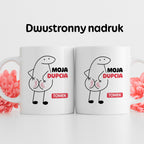 Kubek z nadrukiem "Moja dupcia z IMIENIEM"