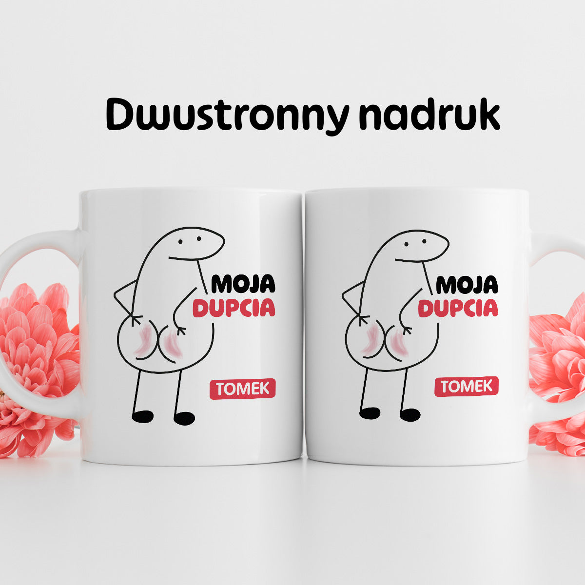 Kubek z nadrukiem "Moja dupcia z IMIENIEM"