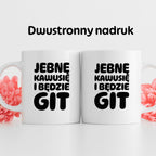 Kubek z nadrukiem "Jebnę kawusię i będzie git"