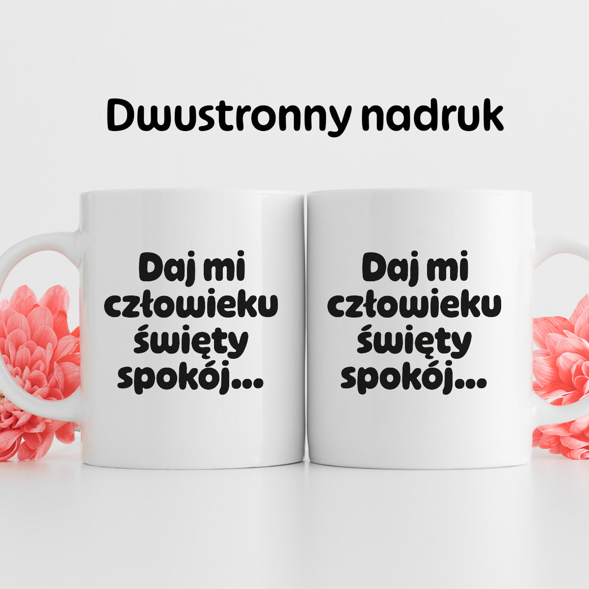 Kubek z nadrukiem - "Daj mi człowieku święty spokój"